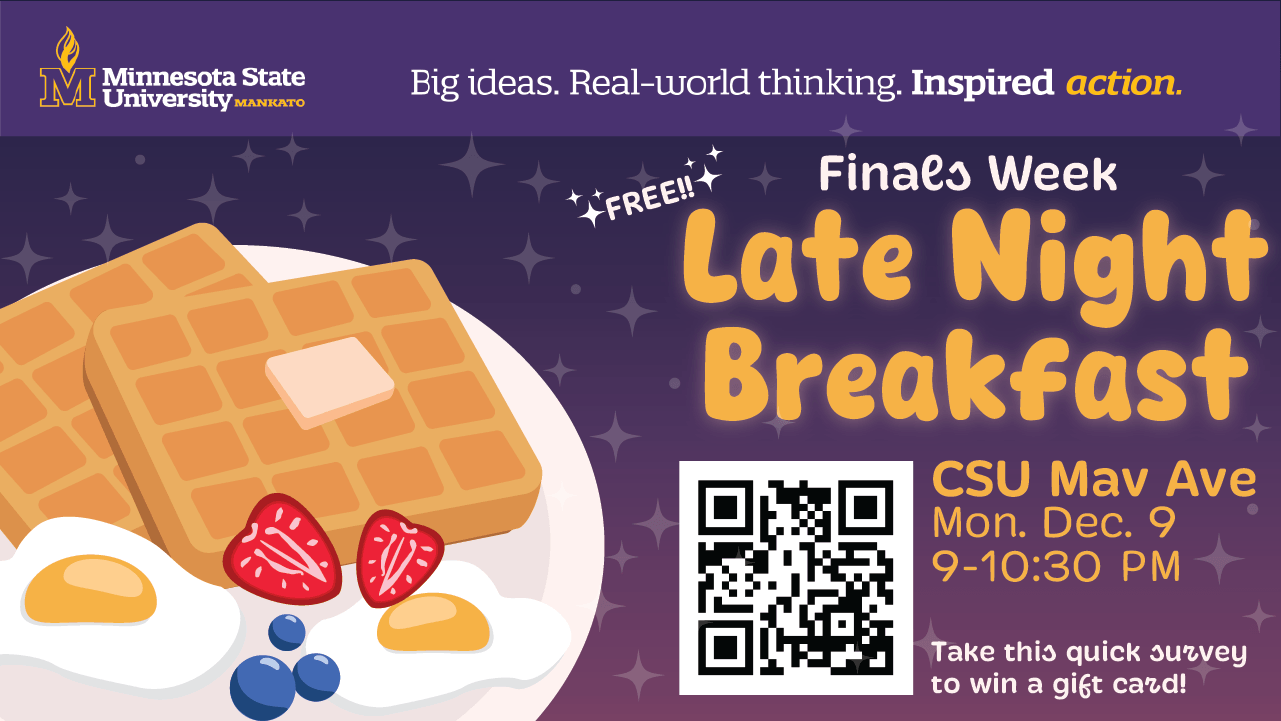 Late night breakfast finals week, free, CSU Mav Ave at 9 PM. plate of waffels and fruit