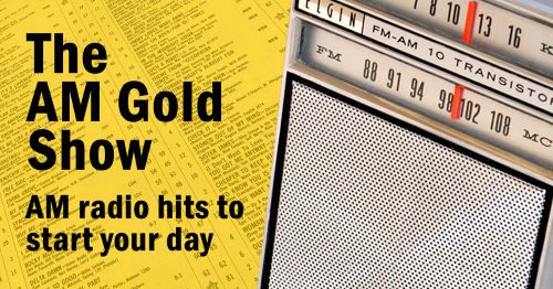 A transistor radio over a page of Billboard record chart rankings and the words "the AM Gold Show, AM radio hits to start your day"